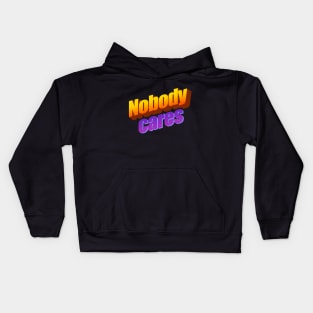 Nobody cares Kids Hoodie